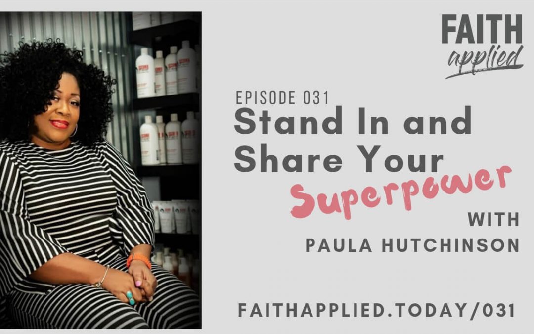 031 Stand In and Share Your Superpower with Paula Hutchinson